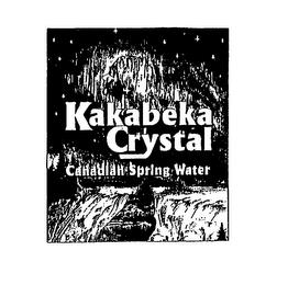 KAKABEKA CRYSTAL CANADIAN SPRING WATER trademark