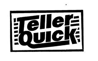 TELLER QUICK trademark