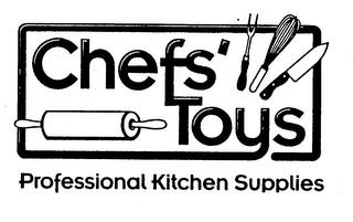 CHEFS' TOYS PROFESSIONAL KITCHEN SUPPLIES trademark