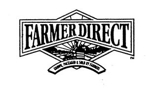 FARMER DIRECT GROWN, PACKAGED & SOLD BY FARMERS trademark