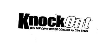 KNOCKOUT BUILT-IN CORN BORER CONTROL BY CIBA SEEDS trademark