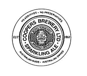 COOPERS BREWERY LTD SPARKLING ALE EST. 1862 NO ADDITIVES NO PRESERVATIVES AUSTRALIAN MADE AUSTRALIAN OWNED BOTTLE FERMENTED NATURALLY BREWED AT UPPER KINSINGTON BREWERY trademark