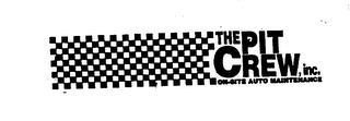 THE PIT CREW, INC. ON-SITE AUTO MAINTENANCE trademark