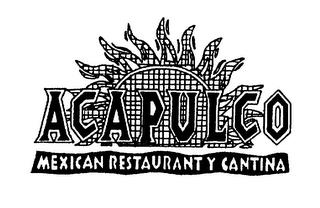 ACAPULCO MEXICAN RESTAURANT Y CANTINA trademark