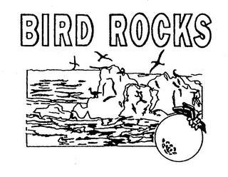 BIRD ROCKS trademark