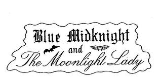 BLUE MIDKNIGHT AND THE MOONLIGHT LADY trademark