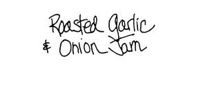 ROASTED GARLIC & ONION JAM trademark