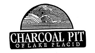 CHARCOAL PIT OF LAKE PLACID trademark