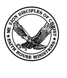 MT. ZION DISCIPLES OF CHRIST FAITH HOUSE MINISTRIES trademark