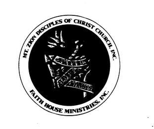 MT. ZION DISCIPLES OF CHRIST CHURCH, INC. FAITH HOUSE MINISTRIES, INC. FAITH HOPE CHARITY trademark