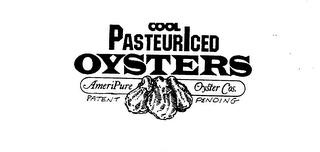 COOL PASTEURICED OYSTERS AMERIPURE OYSTER COS. trademark