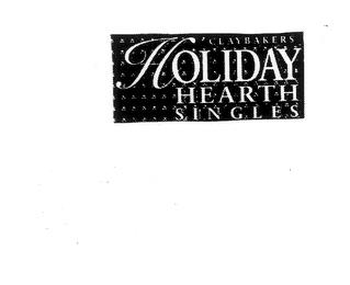 CLAYBAKERS HOLIDAY HEARTH SINGLES trademark