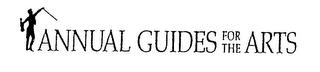 ANNUAL GUIDES FOR THE ARTS trademark