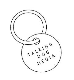 TALKING DOG MEDIA trademark