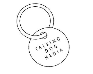 TALKING DOG MEDIA trademark