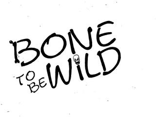 BONE TO BE WILD trademark