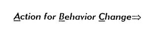 ACTION FOR BEHAVIOR CHANGE trademark