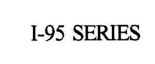 I-95 SERIES trademark