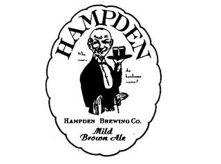 HAMPDEN HAMPDEN BREWING CO. MILD BROWN ALE WHO WANTS THE HANDSOME WAITER? trademark