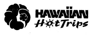 HAWAIIAN HOT TRIPS trademark