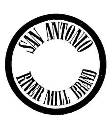 SAN ANTONIO RIVER MILL BRAND trademark