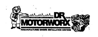 DR MOTORWORX REMANUFACTURED ENGINE INSTALLATION CENTERS trademark