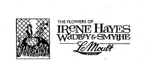 THE FLOWERS OF IRENE HAYES WADLEY & SMYTHE LEMOULT EST. 1865 trademark