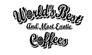 WORLD'S BEST AND MOST EXOTIC COFFEES trademark