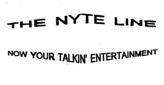 THE NYTE LINE NOW YOUR TALKIN' ENTERTAINMENT trademark