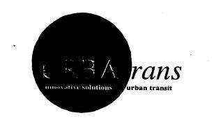 URBATRANS INNOVATIVE SOLUTIONS FOR URBAN TRANSIT trademark