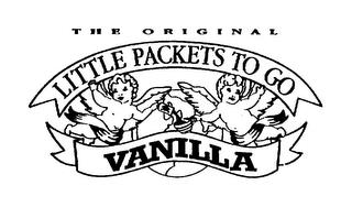 LITTLE PACKETS TO GO THE ORIGINAL VANILLA trademark