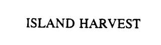 ISLAND HARVEST trademark