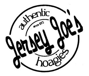 JERSEY JOE'S AUTHENTIC HOAGIES SINCE 1973 trademark