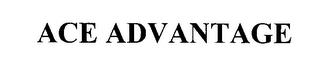 ACE ADVANTAGE trademark