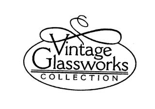 VINTAGE GLASSWORKS COLLECTION trademark