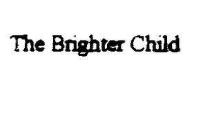 THE BRIGHTER CHILD trademark