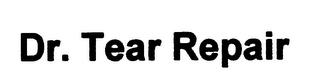 DR. TEAR REPAIR trademark