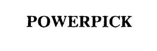 POWERPICK trademark