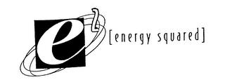 E2 [ENERGY SQUARED] trademark