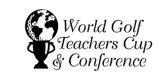 WORLD GOLF TEACHERS CUP & CONFERENCE trademark