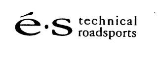 E - S TECHNICAL ROADSPORTS trademark