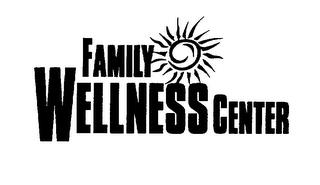 FAMILY WELLNESS CENTER trademark