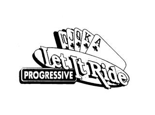 LET IT RIDE PROGRESSIVE trademark