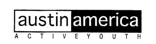 AUSTIN AMERICA ACTIVEYOUTH trademark