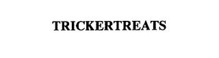 TRICKERTREATS trademark