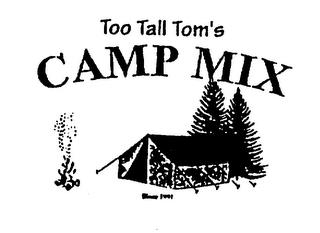 TOO TALL TOM'S CAMP MIX SINCE 1991 trademark