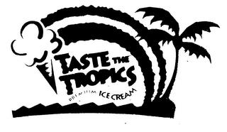 TASTE THE TROPICS. PREMIUM ICE CREAM trademark