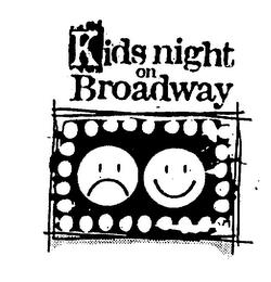 KIDS NIGHT ON BROADWAY trademark