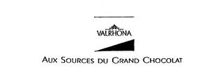 VALRHONA AUX SOURCES DU GRAND CHOCOLAT trademark