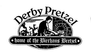 DERBY PRETZEL HOME OF THE BIERHAUS BRETZEL trademark